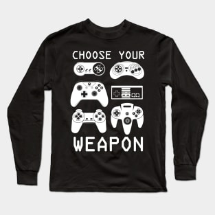 Choose Your Weapon Long Sleeve T-Shirt